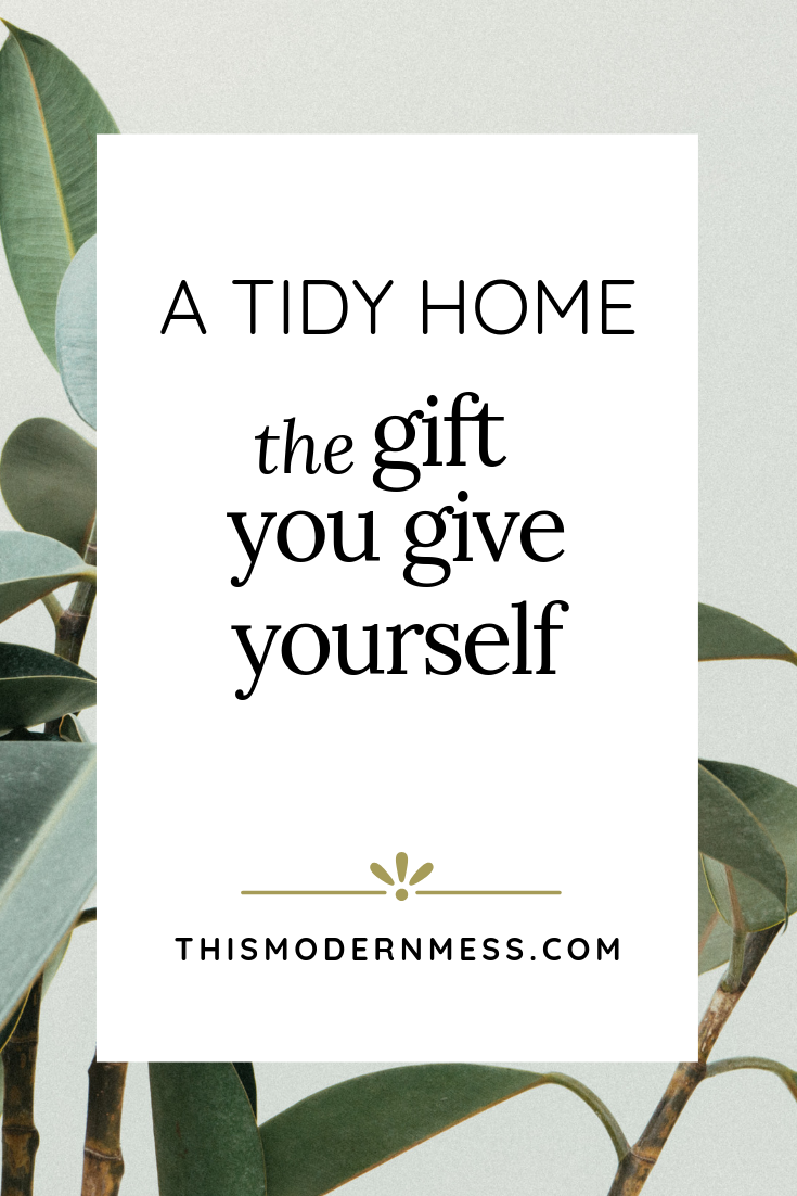 A Tidy Home: The Gift You Give Yourself