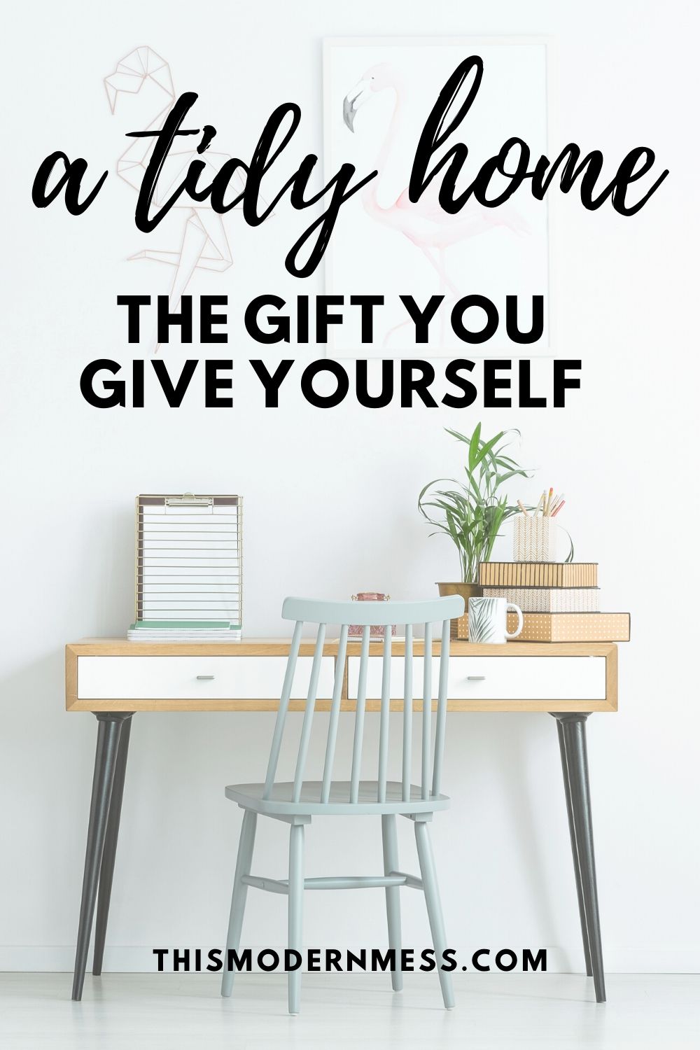 A Tidy Home The Gift You Give Yourself - desk in tidy home