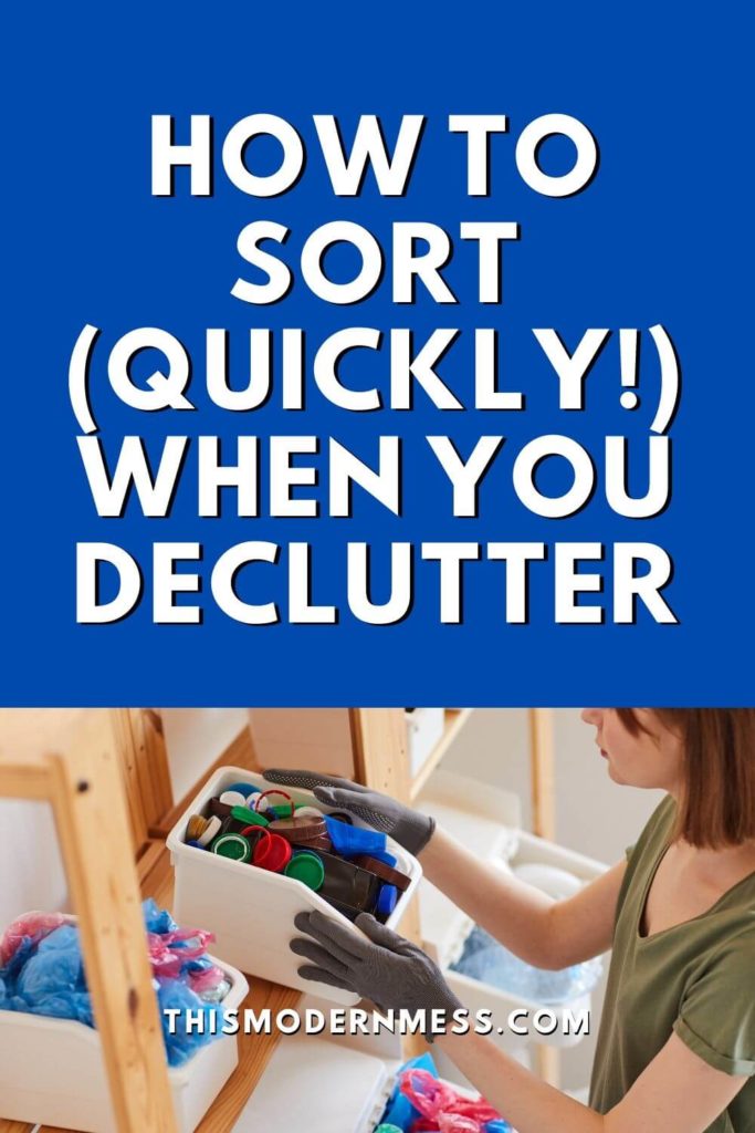 How to sort (quickly) when you declutter
