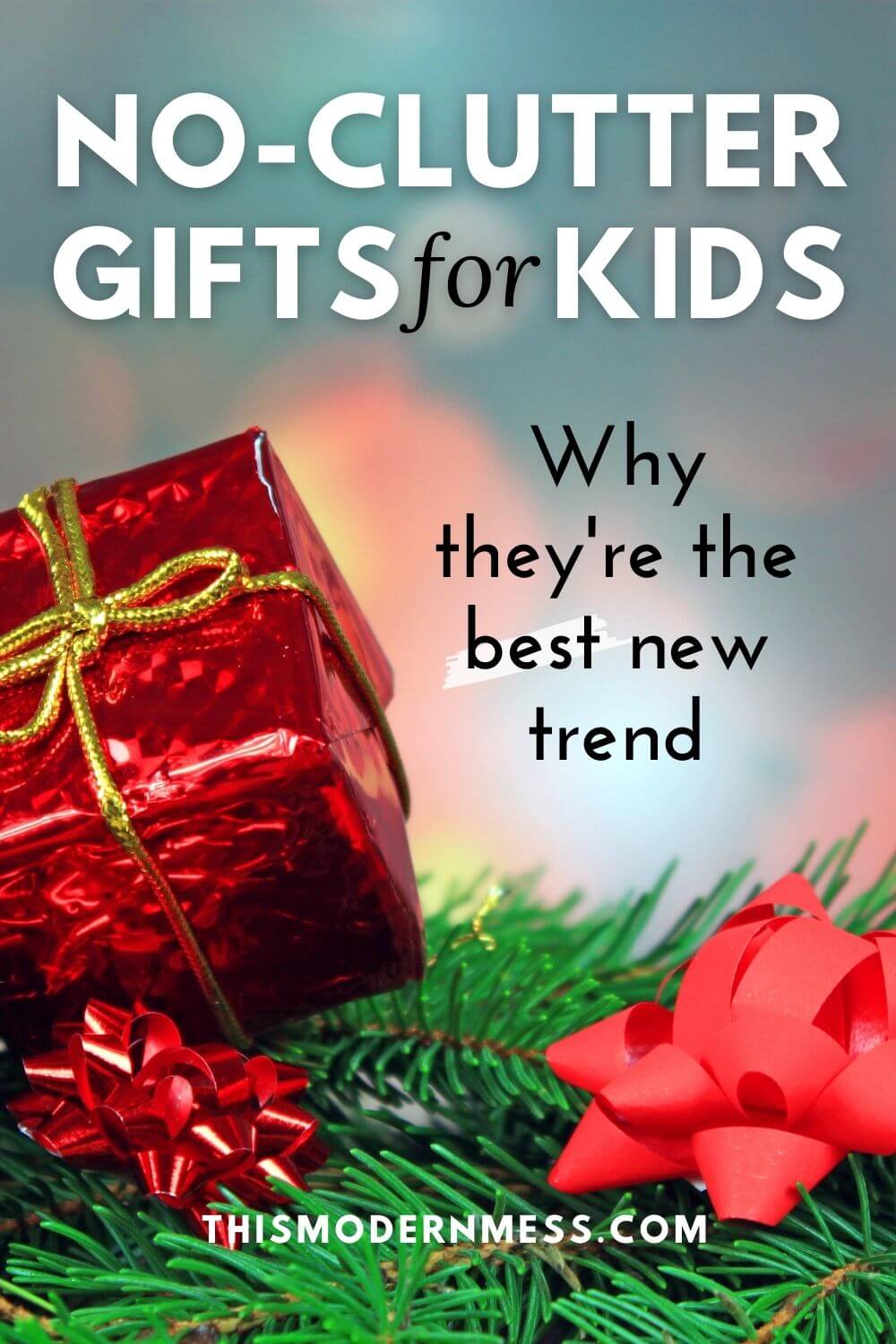 Christmas tree branch with bows and present with title "No-Clutter Gifts for Kids: Why they're the best new trend."