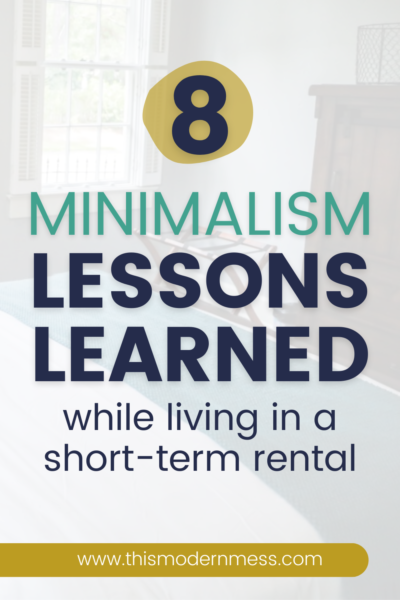 8 Minimalism Lessons Learned while living in a short-term rental